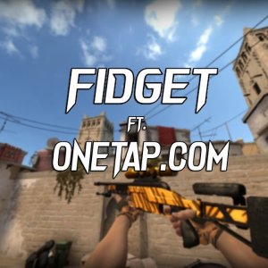 fidget ft. onetap.com